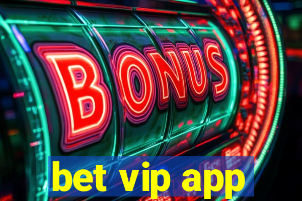 bet vip app